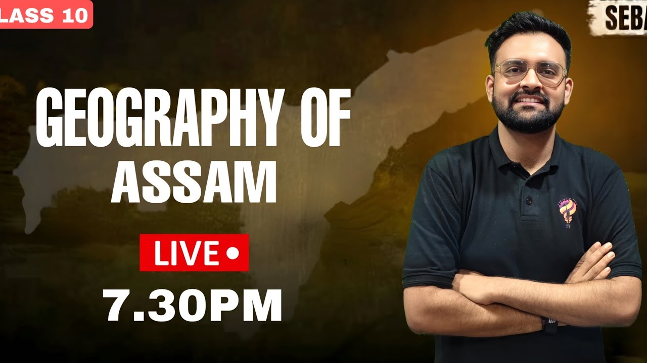 Geography of Assam | class 10 | part 5 | SEBA