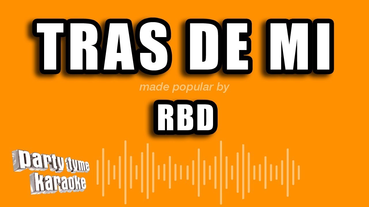 RBD - Tras De Mi (Versión Karaoke)
