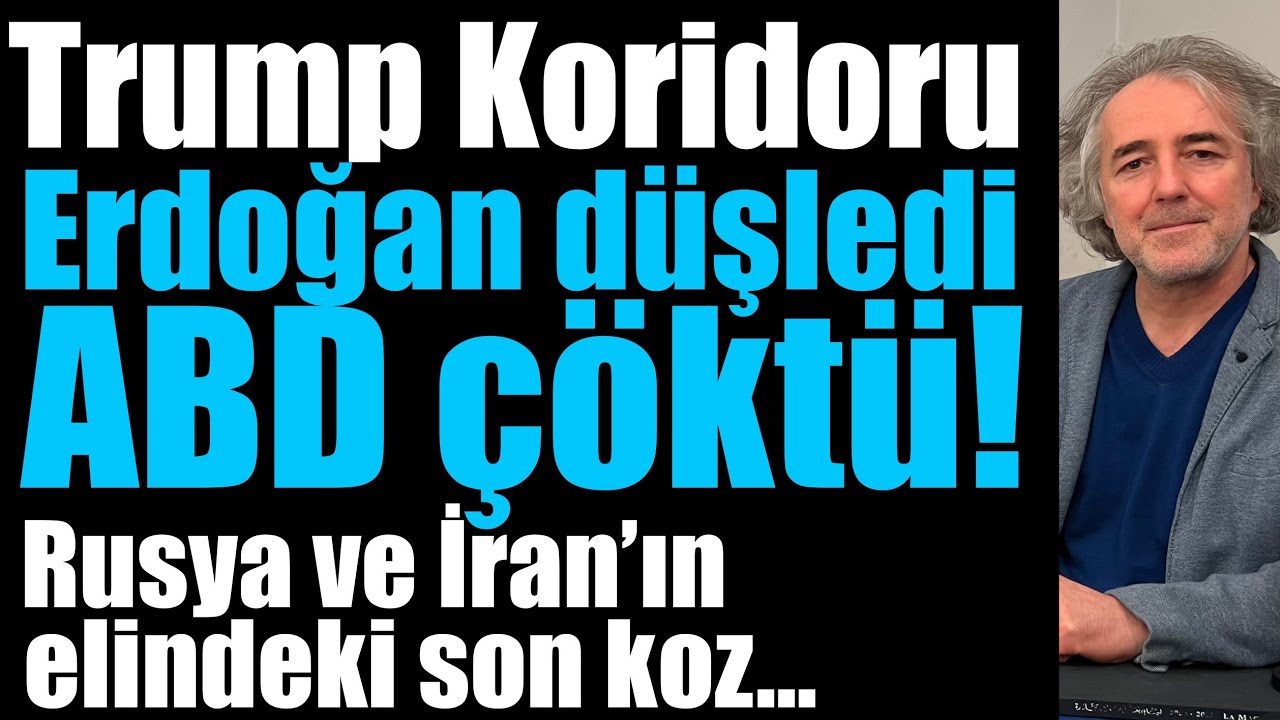 Trump Koridoru: Erdoğan düşledi, ABD çöktü! Rusya ve İran’ın elindeki son koz…