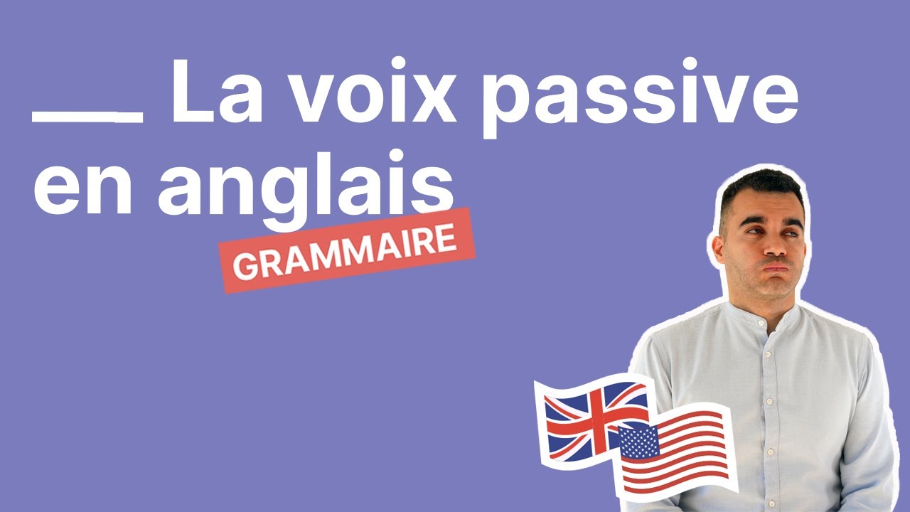 Je vous dévoile tout sur la voix passive en anglais