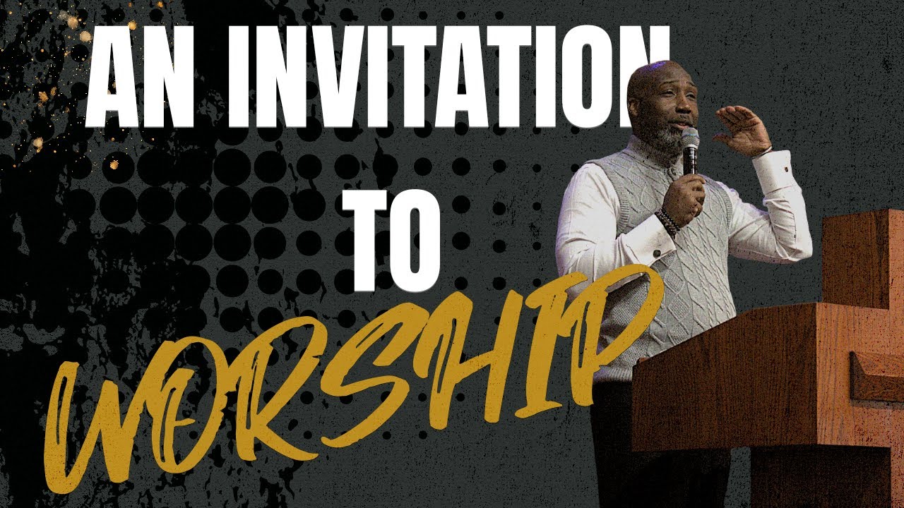 An Invitation to Worship | Psalm 95 | Pastor William L. Watson