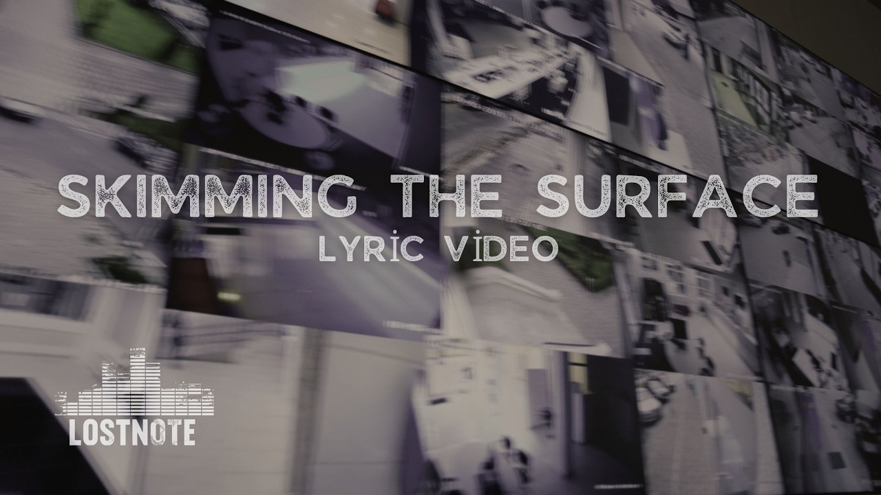 LOSTNOTE - Skimming the Surface (Official Lyric Video)