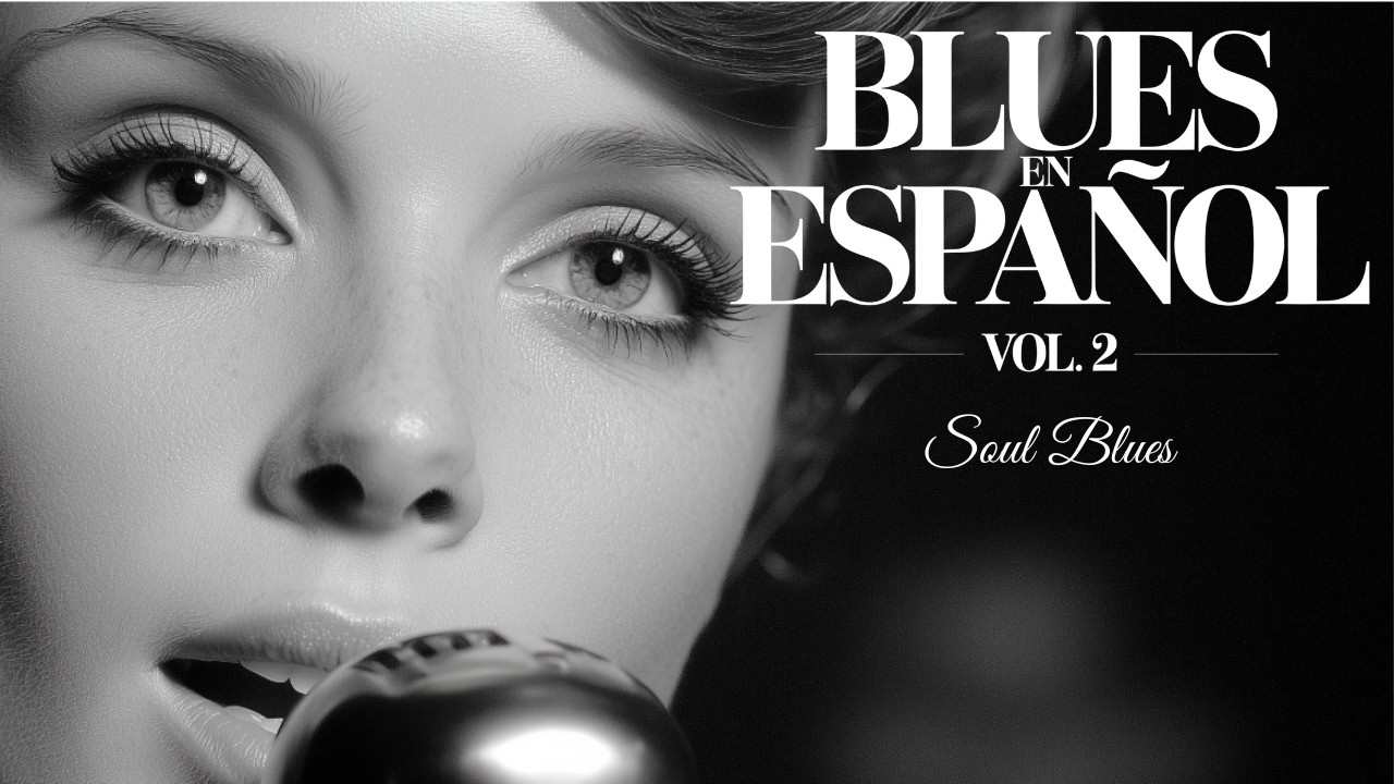 Spanish Blues - Canciones de Amor y Desamor | Soul Blues en Español (1 Hour)