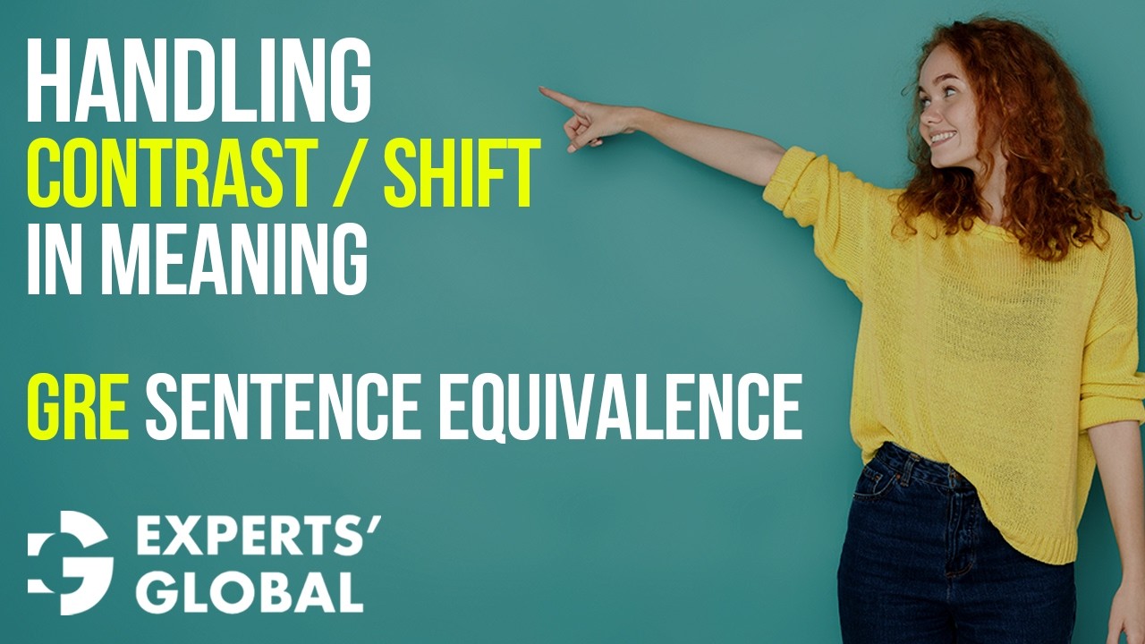 Contrast or Shift in Meaning Based GRE Sentence Equivalence (SE) | Experts’ Global GRE Prep