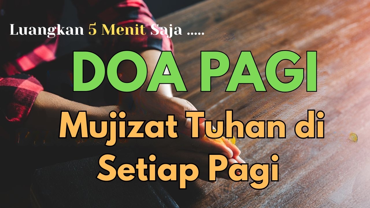 Awali Hari Dengan Doa Pagi Mujizat | Penyertaan Tuhan yang Tak Pernah Gagal di Setiap Langkah Hidup