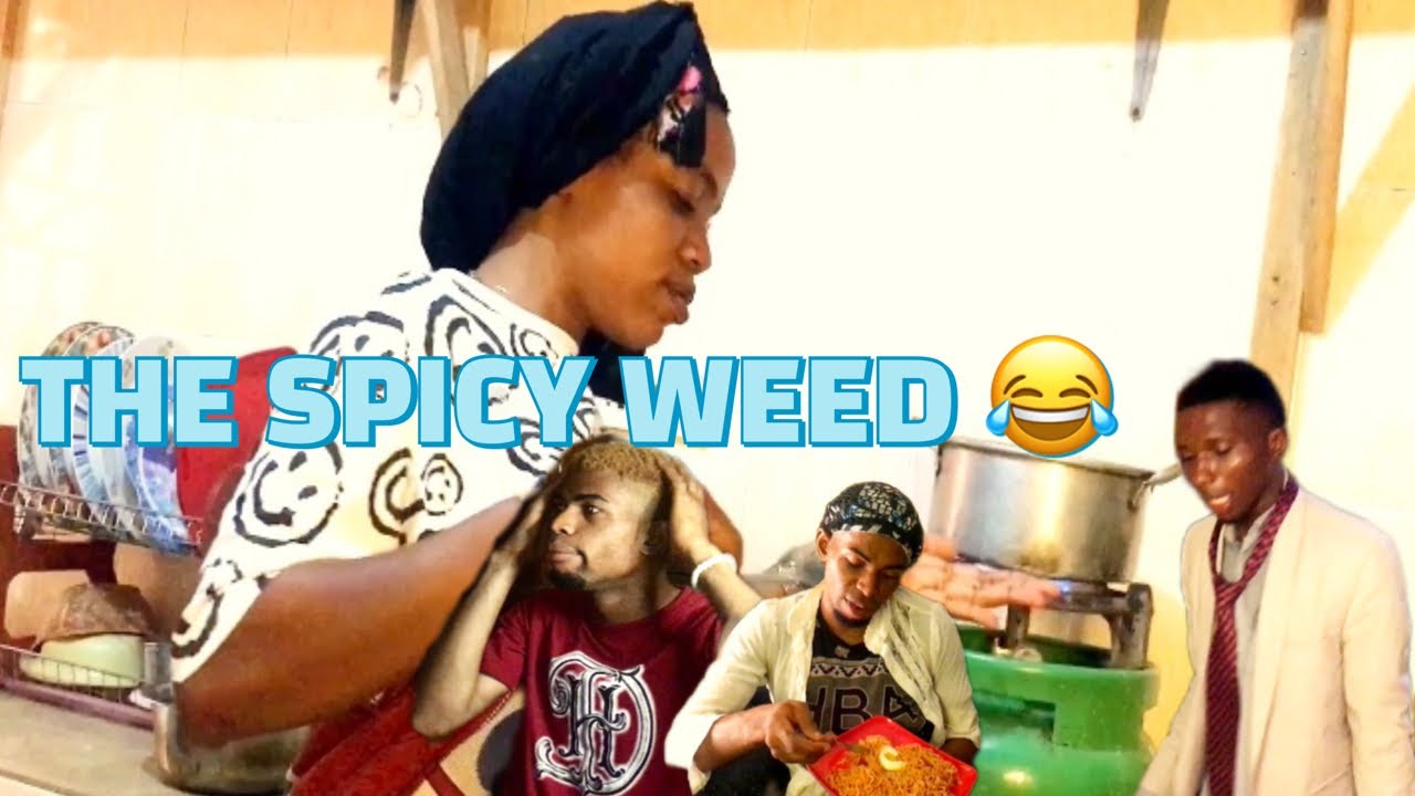 THE SPICY WEED😂😂