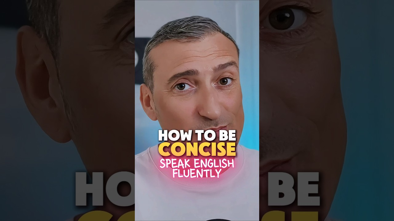 How to speak English Fluently. Become more concise. #fluentspeaker