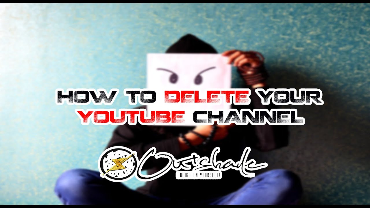 How To Delete A YouTube Channel (2016) | Outshade