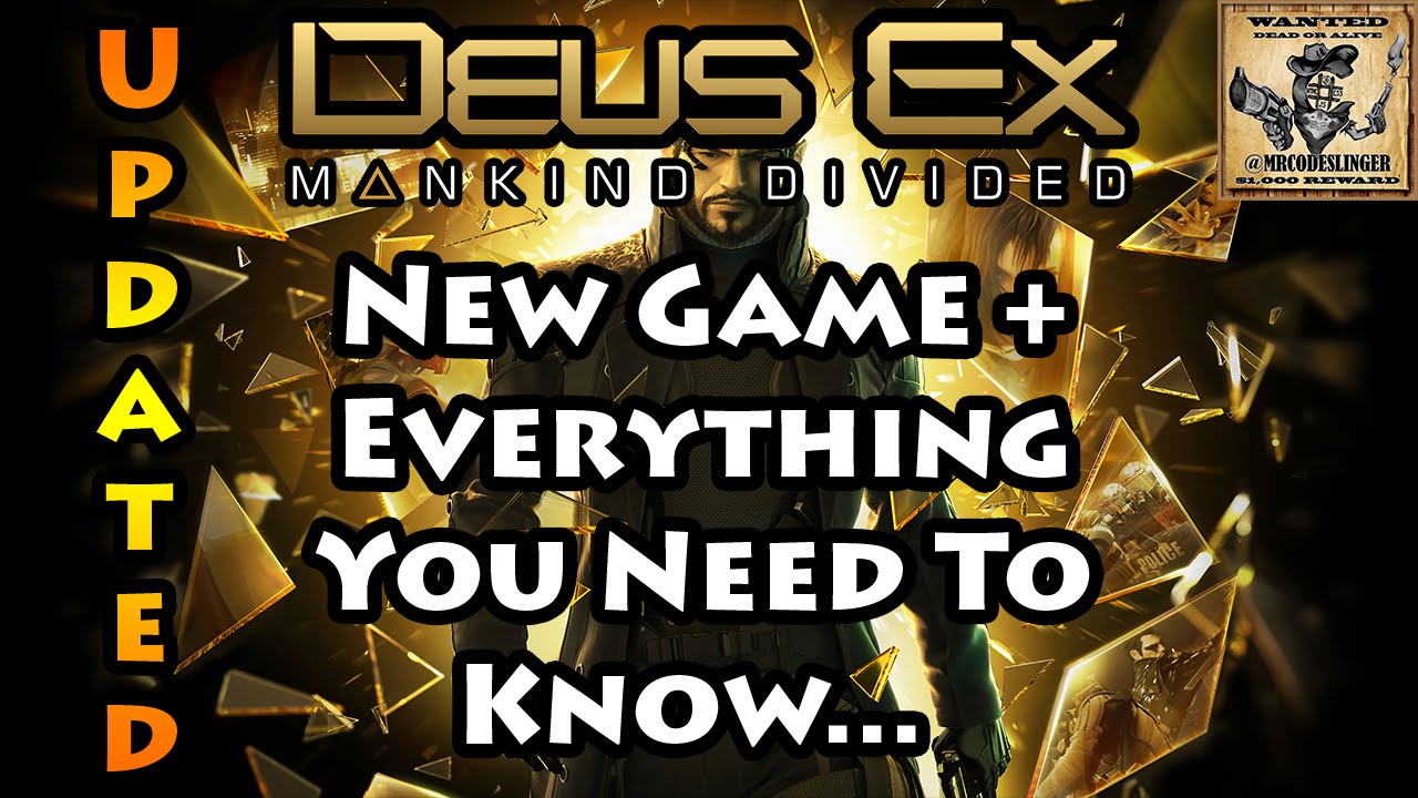 Deus Ex Mankind Divided - New Game Plus - Everything You Need To Know (v. 2.0)