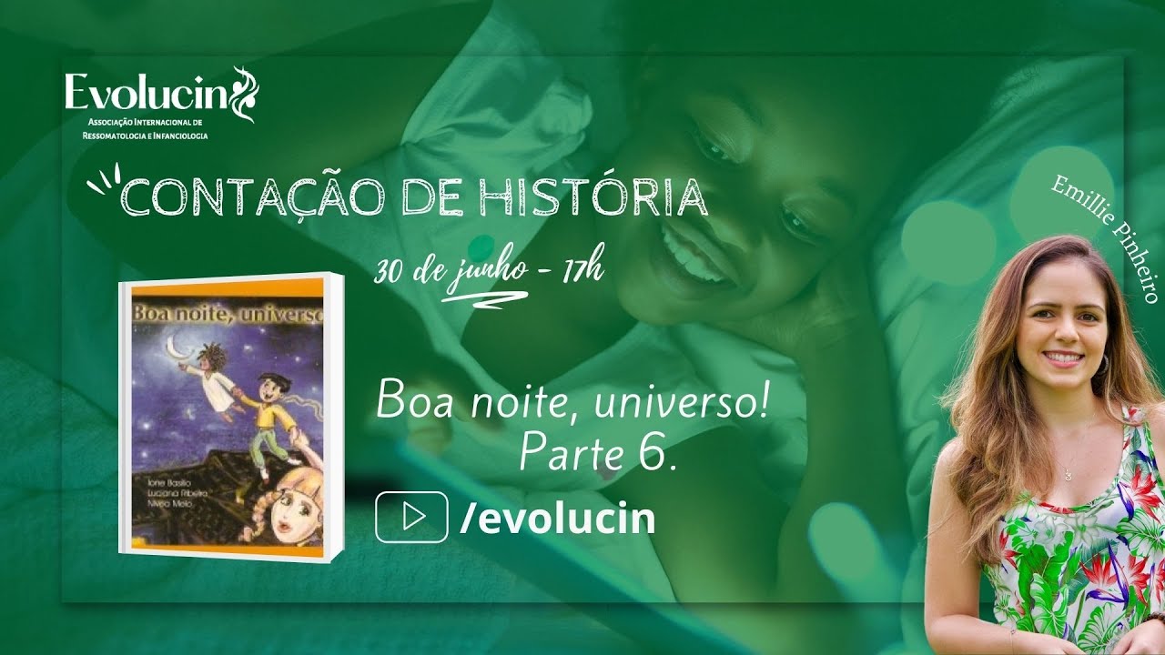Contação de Histórias  Boa noite, Universo!   Parte 6