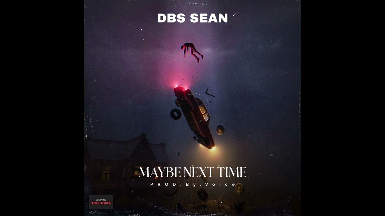 DBS Sean “Maybe Next Time” [Official Audio] (Prod. By Voice)