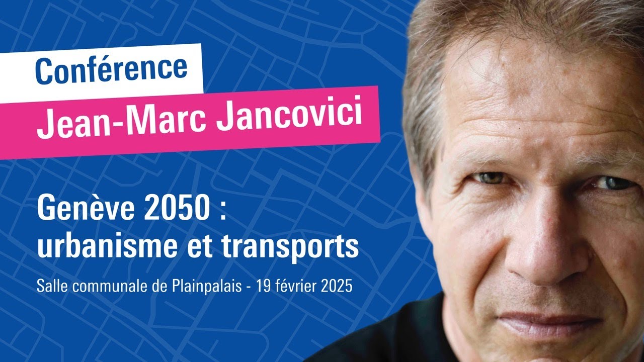 Jean-Marc Jancovici en conférence - Genève 2050 : Urbanisme et transports