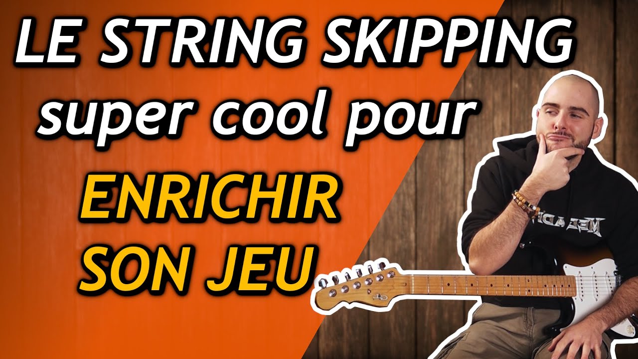 LE STRING SKIPPING : une super astuce pour enrichir son jeu 🎸