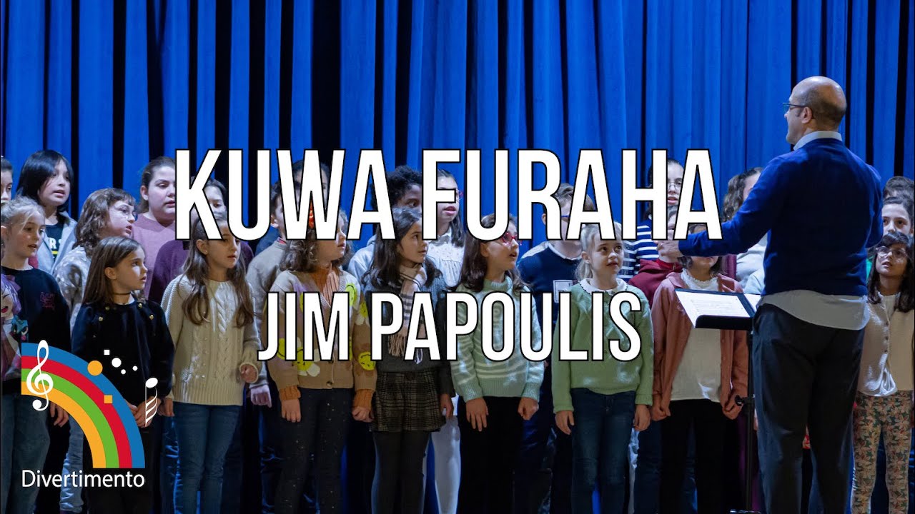 Kuwa Furaha - Jim Papoulis. (Coro Infantil, Escuela de Música Divertimento)