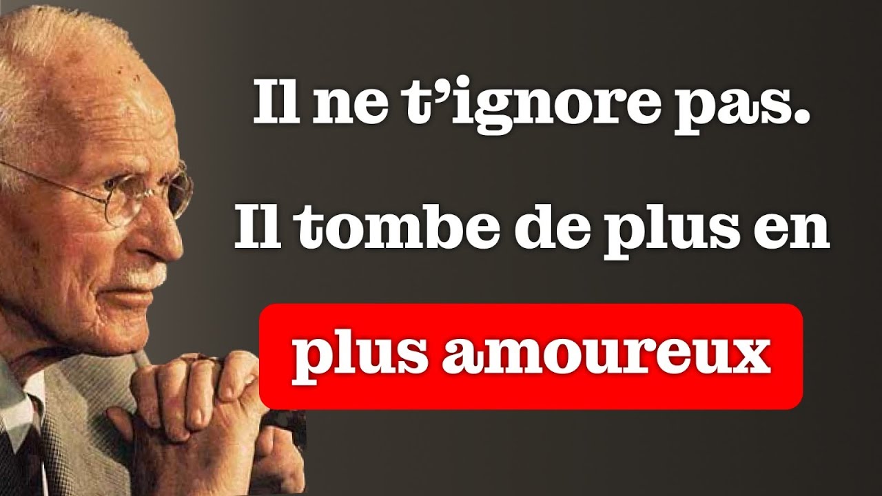 Il ne t’ignore pas, il tombe juste encore plus amoureux 💘 | Carl Jung