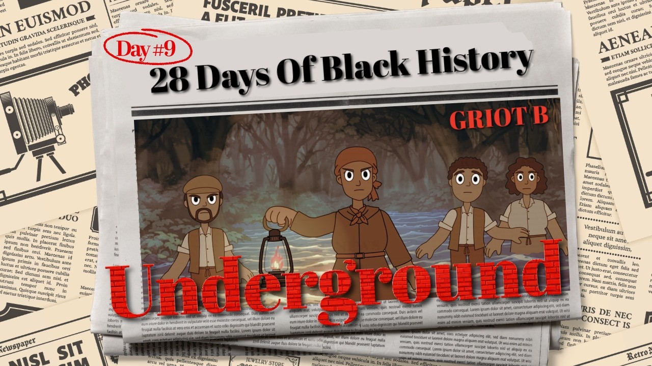 Underground - 28 Days of Black History [Day Nine]