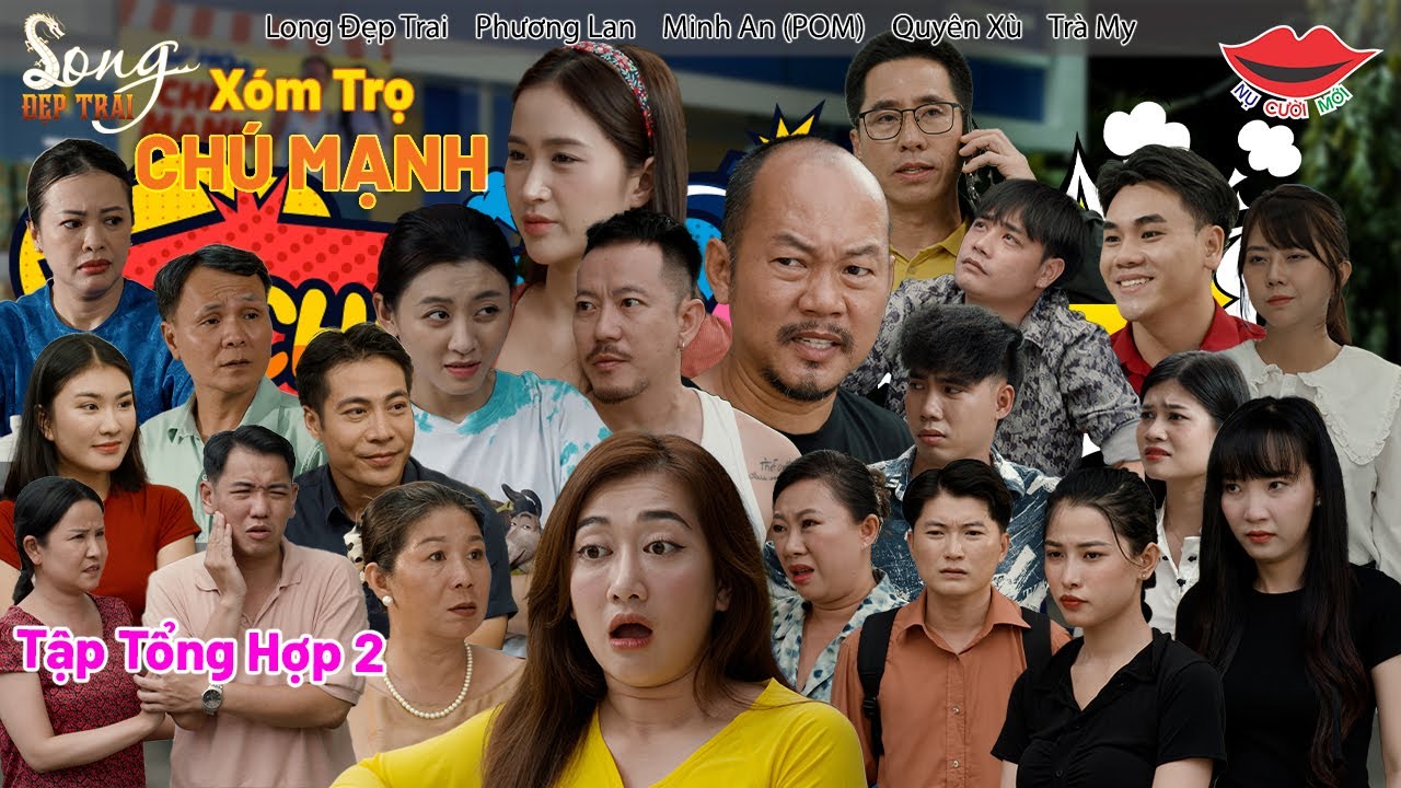 PHIM HÀI HÀI XÓM TRỌ CHÚ MẠNH 2025 | Long Đẹp Trai, Phương Lan, Quyên Qui, POM, Quyên Xù, Trà My