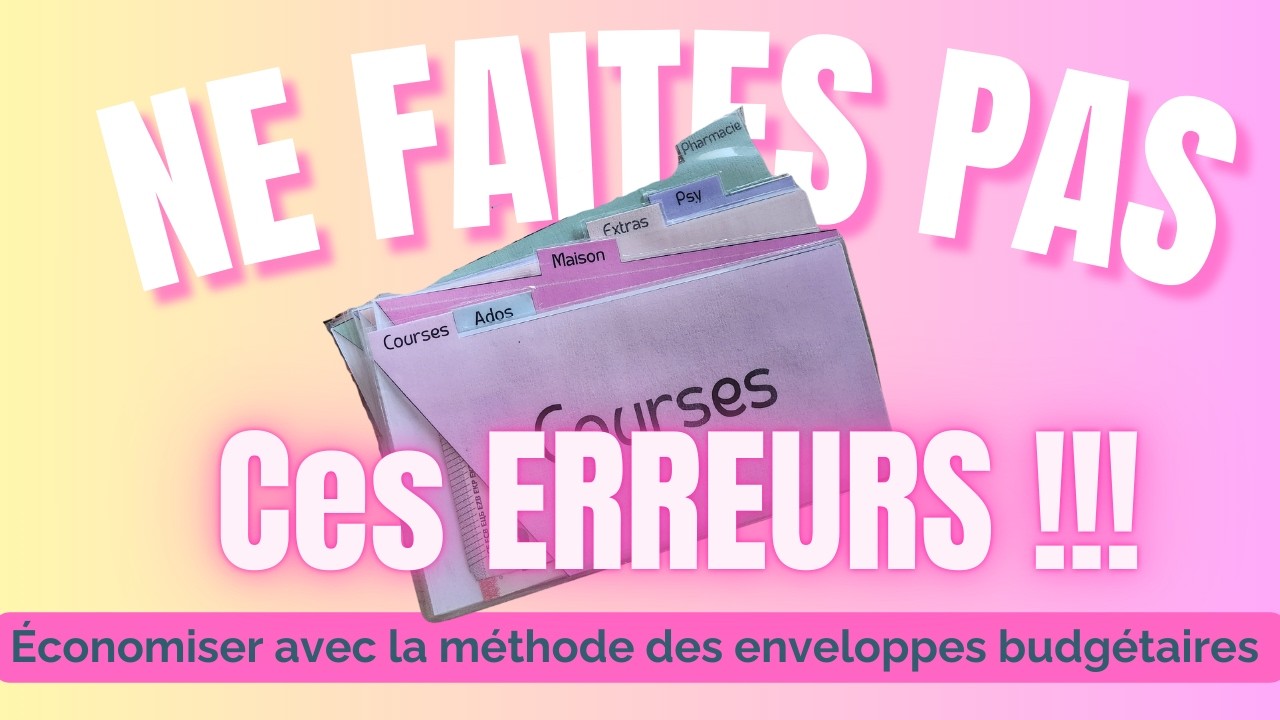 Système des ENVELOPPES BUDGET : les 6 ERREURS à éviter ❌💌