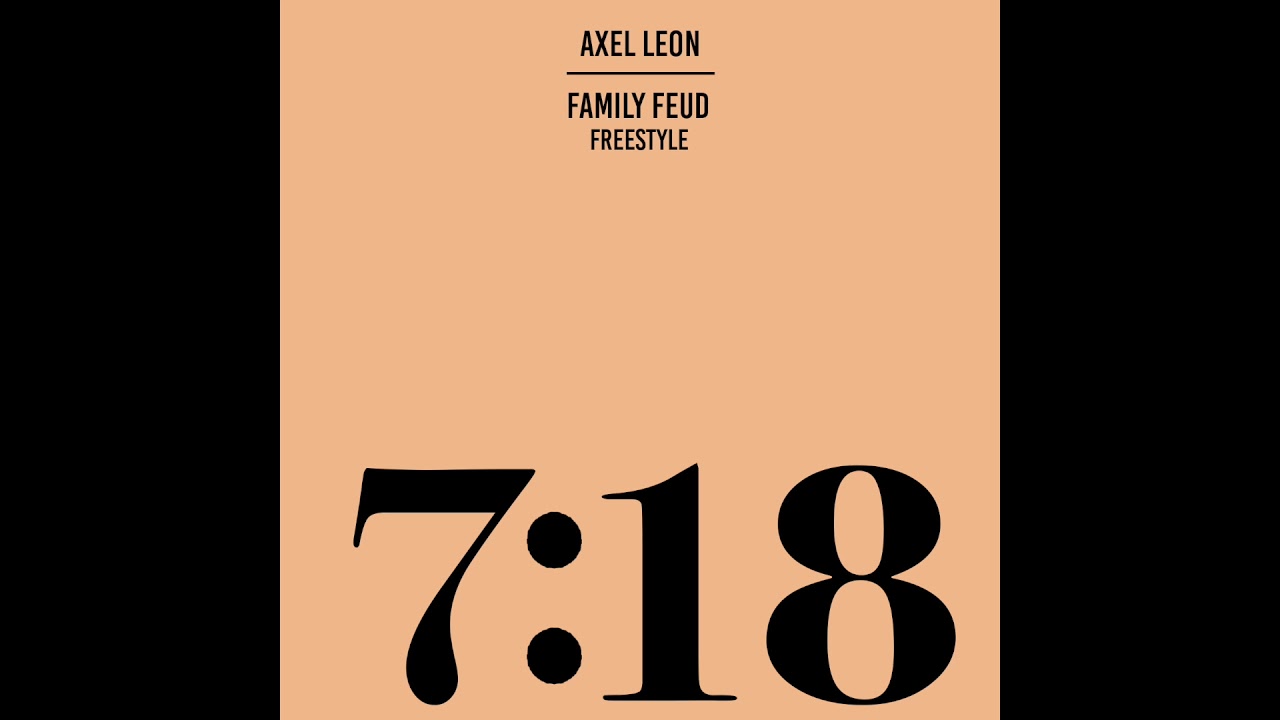 Axel Leon - Family Feud - Freestyle