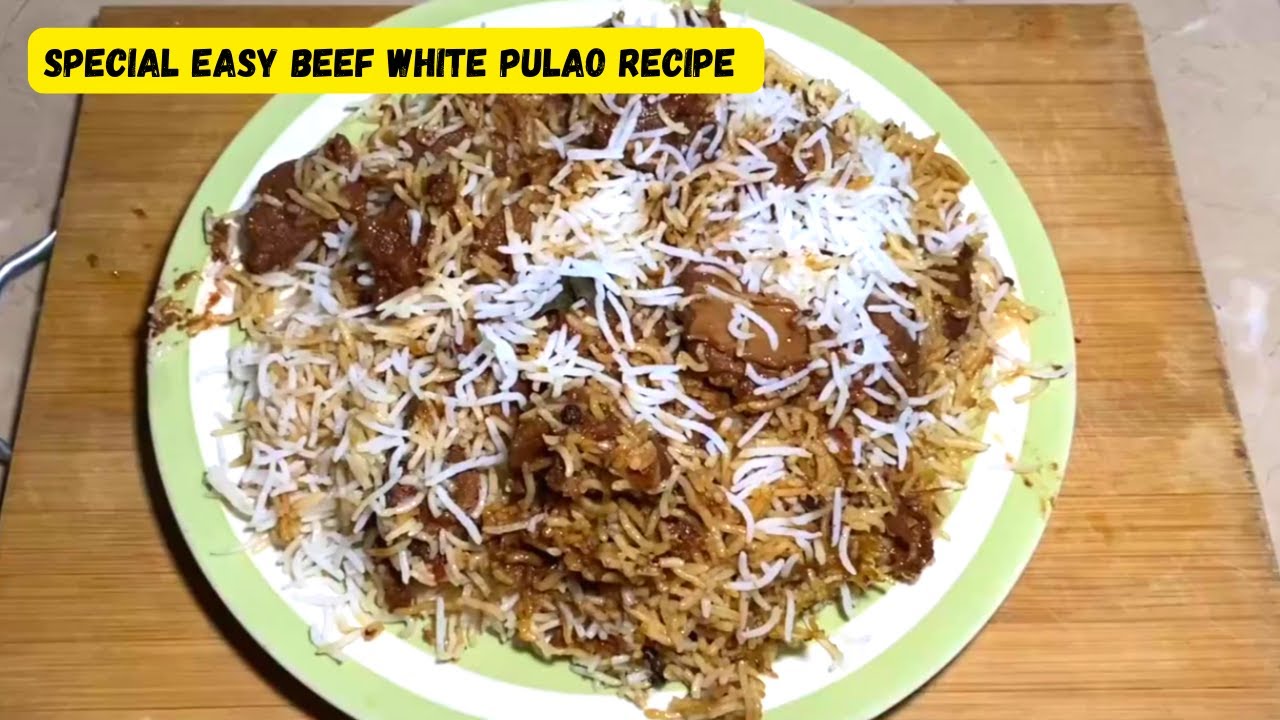 Easy And Special Beef White Pulao Recipe | Homemade Recipe | Beef Pulao Recipe #beefpulao #cooking