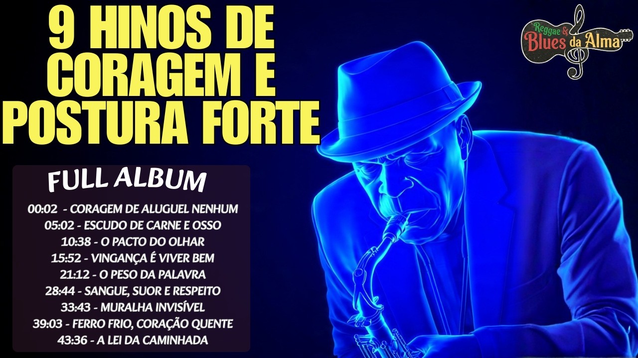 Blues Raivoso & Reggae Roots 9 Hinos de Coragem e Postura Forte (Full Album)