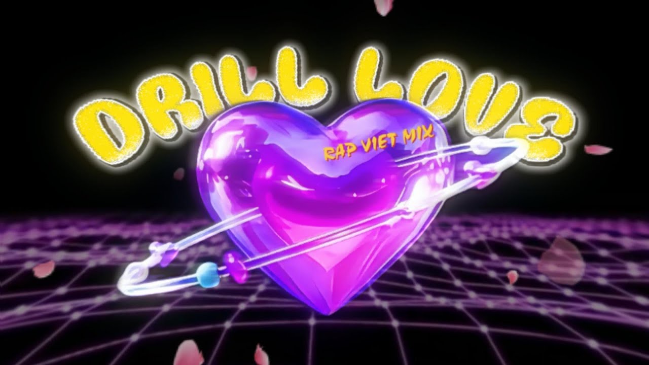 DRILL LOVE 3| WEAN, NAOMI, SƠN TÙNG MTP, OBITO, Yanbi , Mr.T, JustaTee,  BigDaddy, Tiên Cookie...
