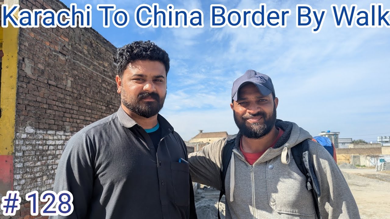 Episode 128 | Karachi To China Border On Foot |Husband Wife|On foot |Adventure Series|Haripur Thipra