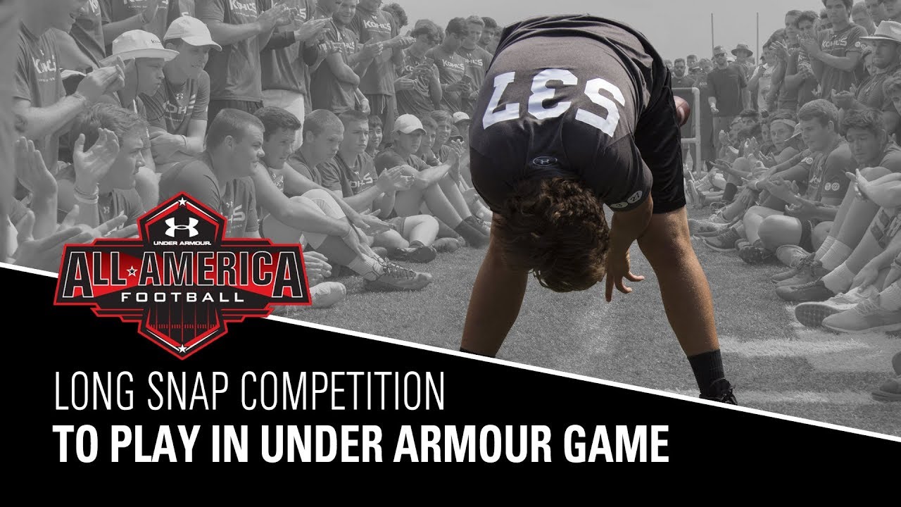 Long Snapping Competition | 2018 Under Armour Football Game Selections