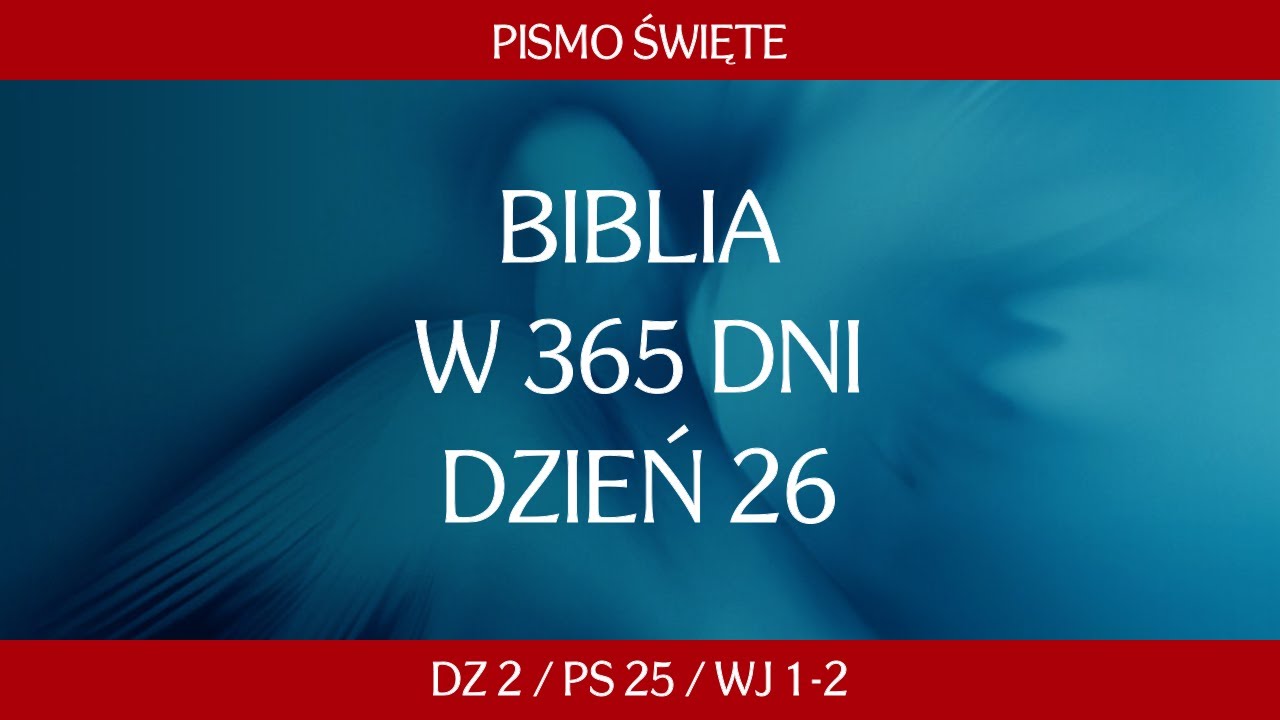 Dzień 26. Biblia przez 365 dni - Dz 2 / Ps 25 / Wj 1-2
