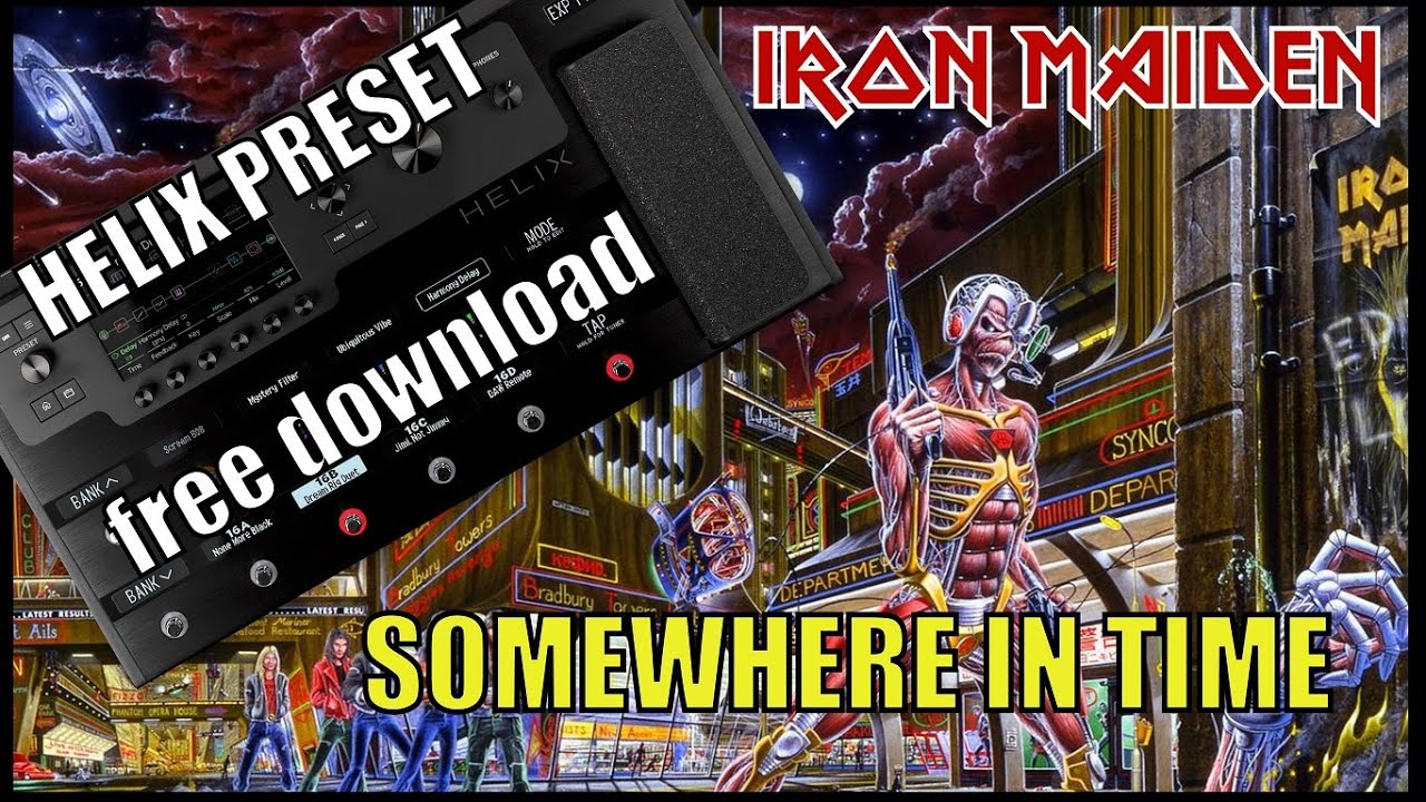 Getting a good HELIX preset Iron Maiden for Somewhere in Time album !!