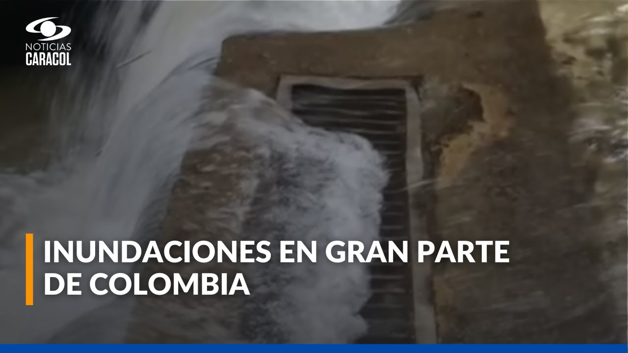 Mientras en algunas zonas de Colombia no hay agua, en otras sufren por las lluvias e inundaciones