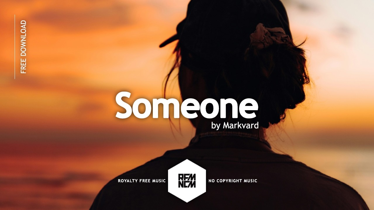 Someone - Markvard | Royalty Free Music Download No Copyright Free Music Background Music For Videos