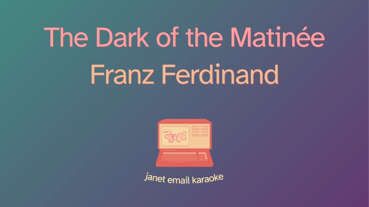 Franz Ferdinand – The Dark of the Matinée (Karaoke)