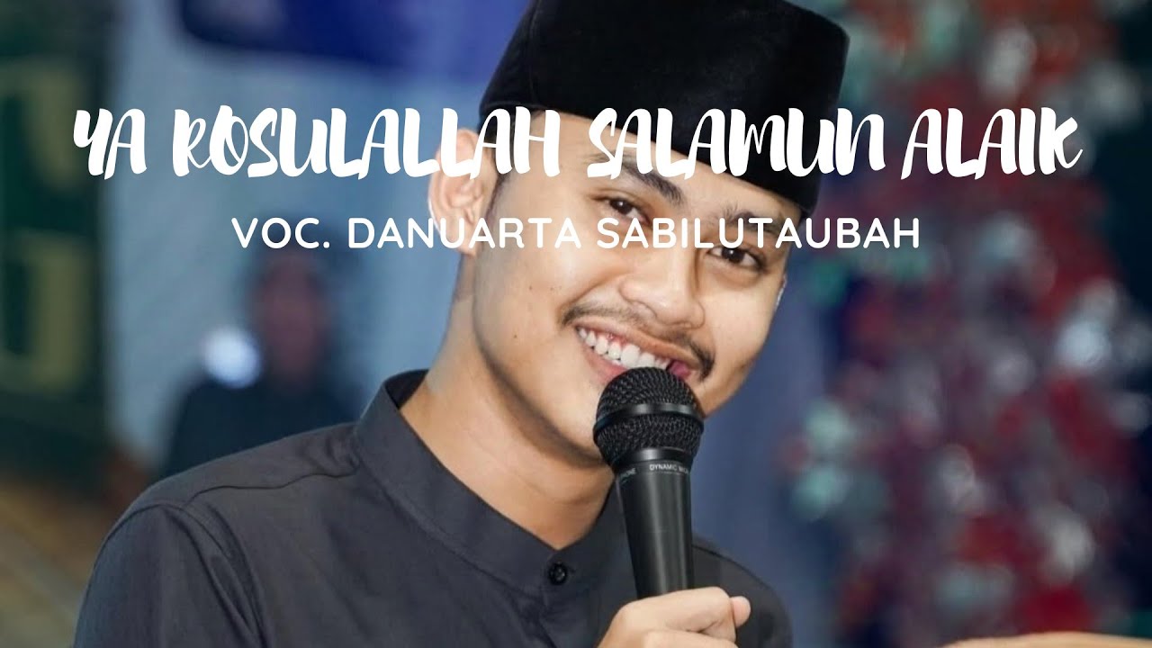 Ya Rosulallah Salamun Alaik Voc. Danuarta