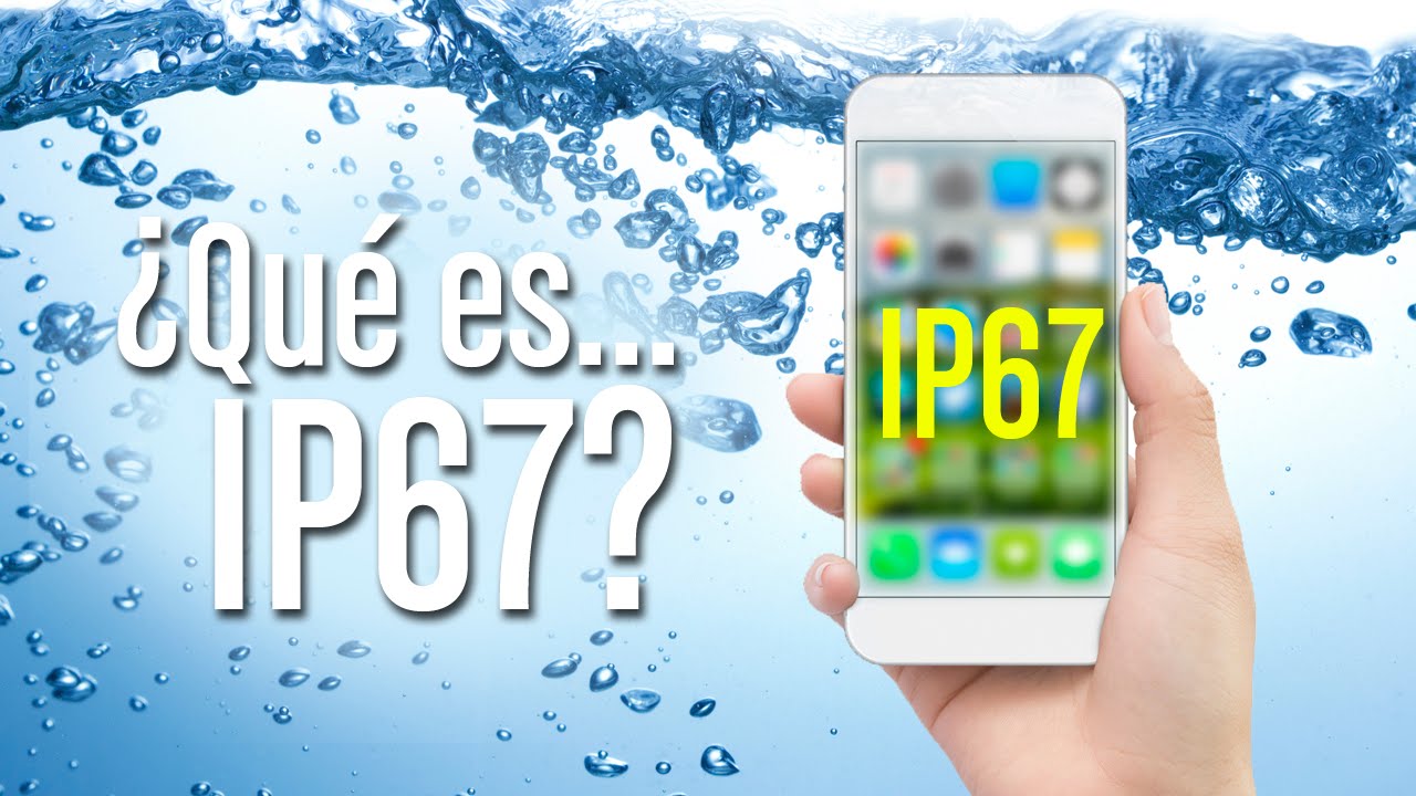 &iquest;Qu&eacute; es IP67?