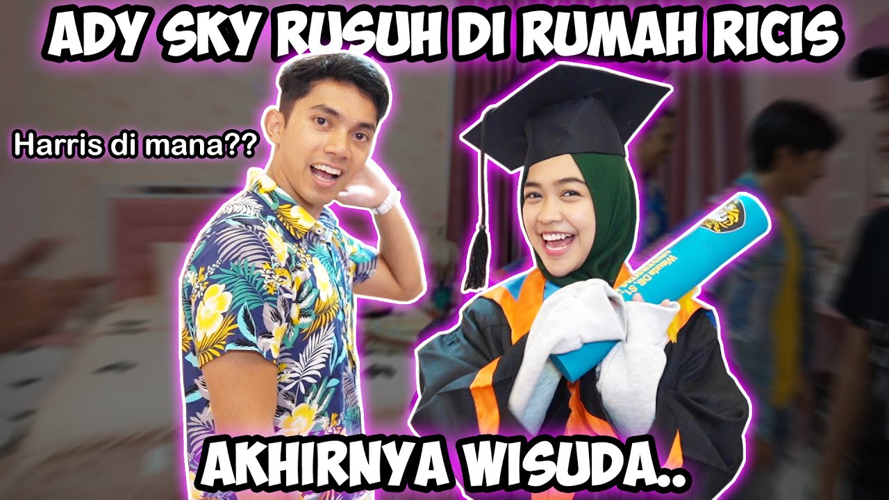 ADY SKY CARI HARRIS DI RUMAH RICIS.. Temenin Wisuda!! Latian Aja Dulu.. | @AdySky99