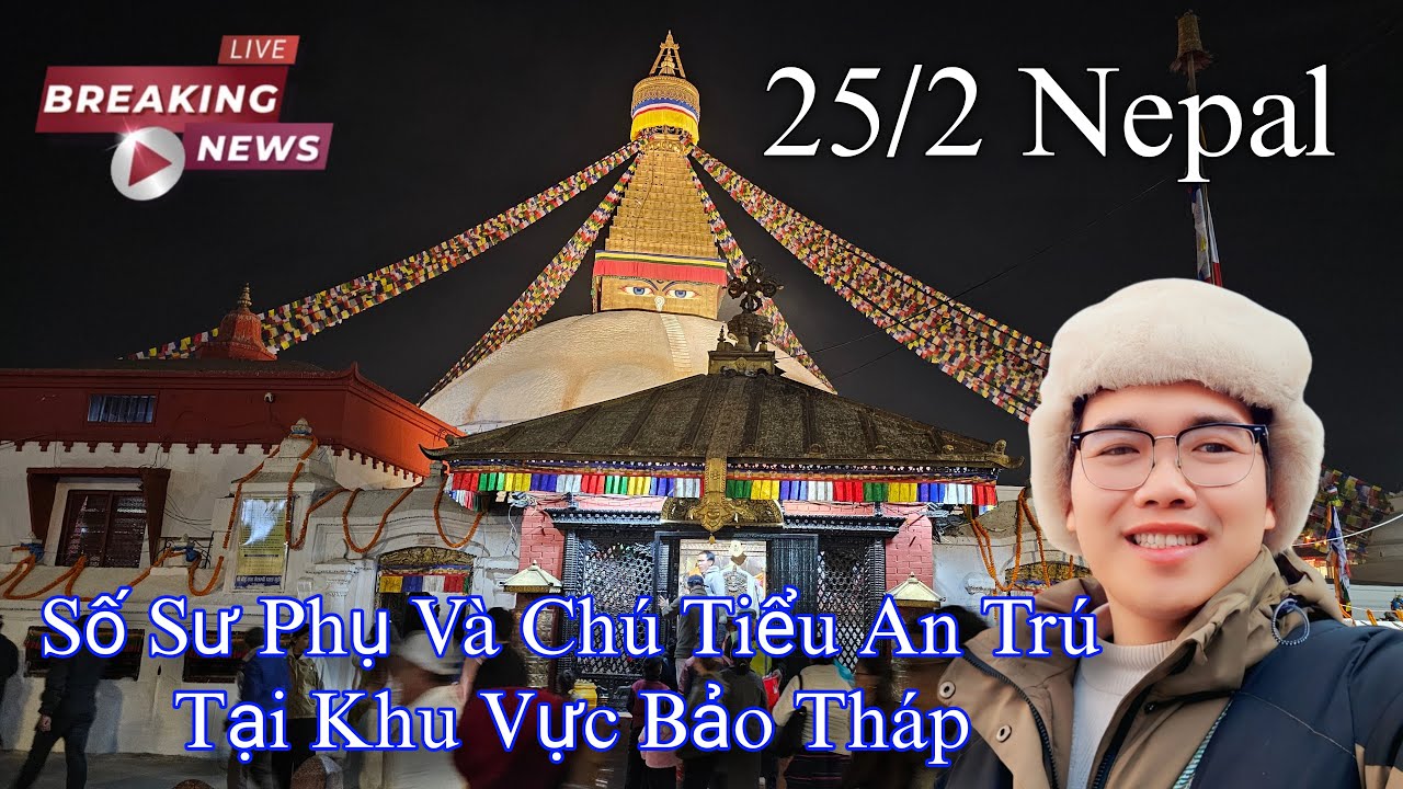 Diễn Biến Ngay Lúc Này Tại Nepal 25/2  Tin Tức Thầy Minh Tuệ Mới Nhất