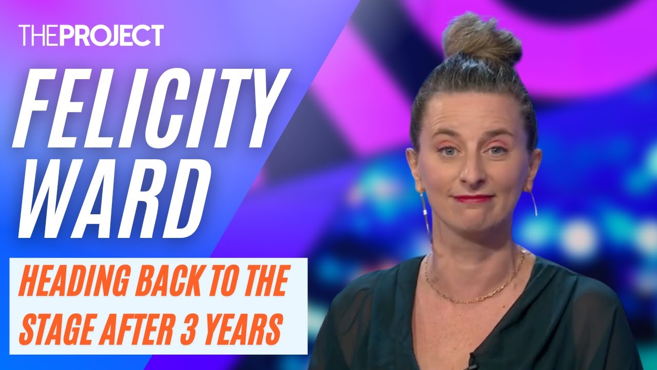 Felicity Ward Reveals What It's Like To Head Back On Stage After A Big Three Year Absence