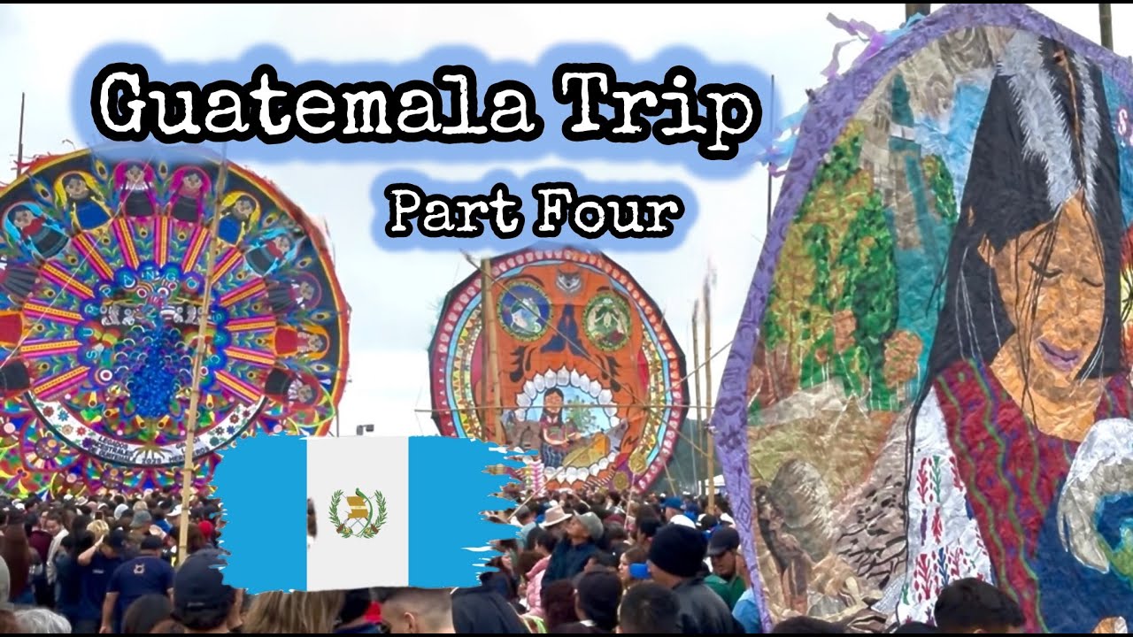 Guatemala Trip Part Four