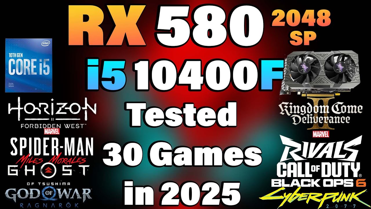 i5 10400F + RX 580 2048SP - Tested 30 Games in 2025