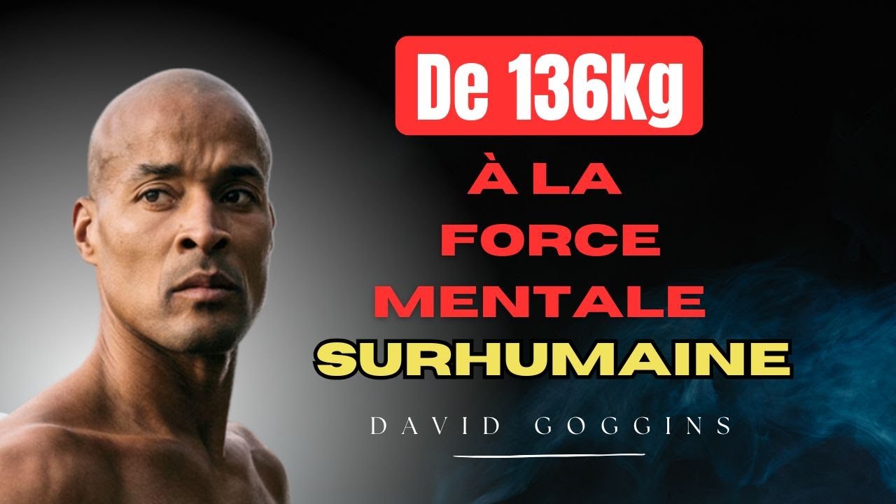 Comment Transformer Votre Douleur En Force Mentale (M&eacute;thode David Goggins)