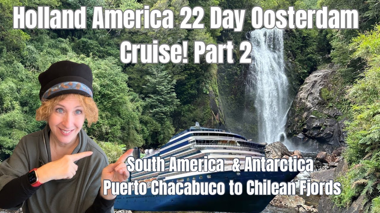 Cruise to Antarctica - Puerto Chacabuco, Patagonia Part Two Holland America Oosterdam