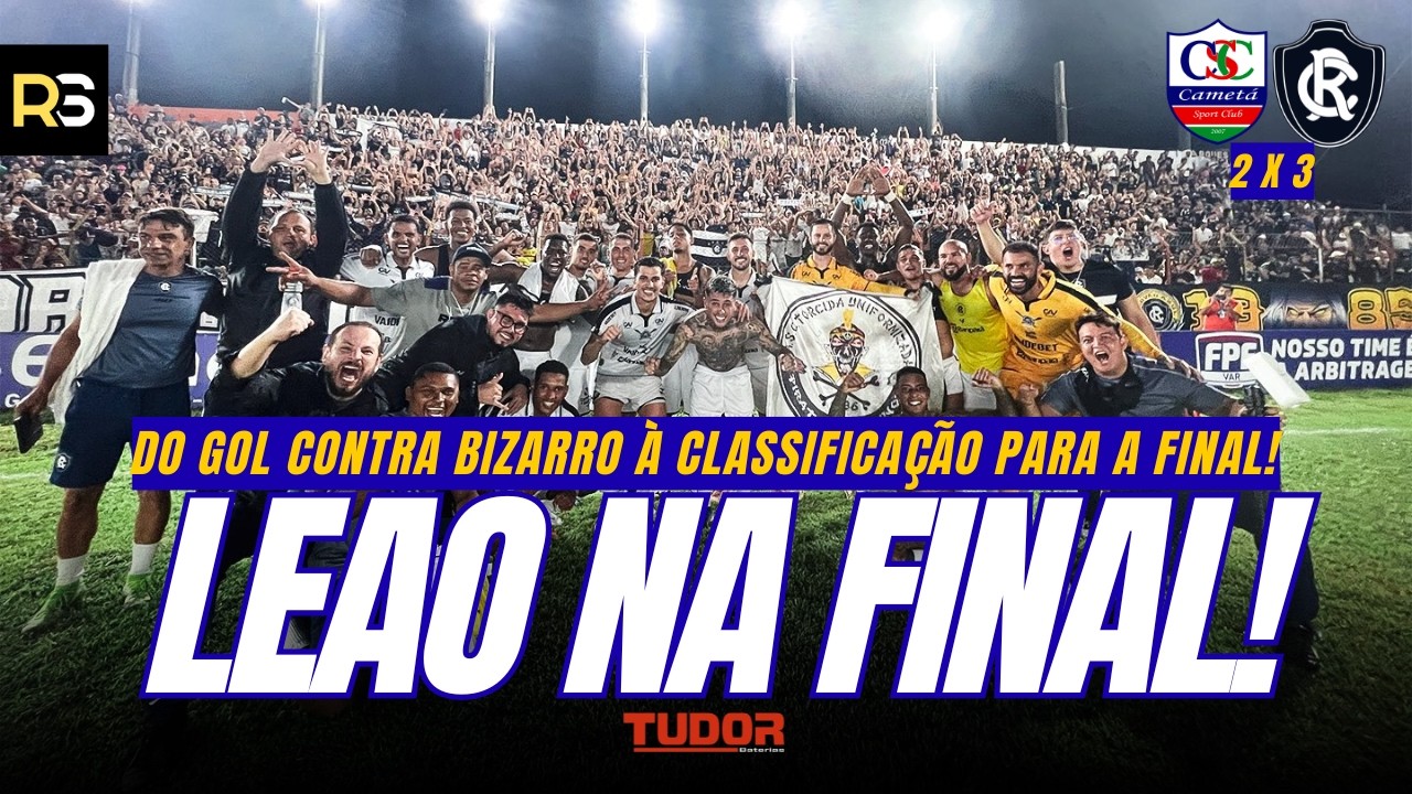 🚨🦁 DO GOL CONTRA BIZARRO À FINAL! Os gols e os INSTANTES FINAIS de Cametá 2 x 3 Remo!