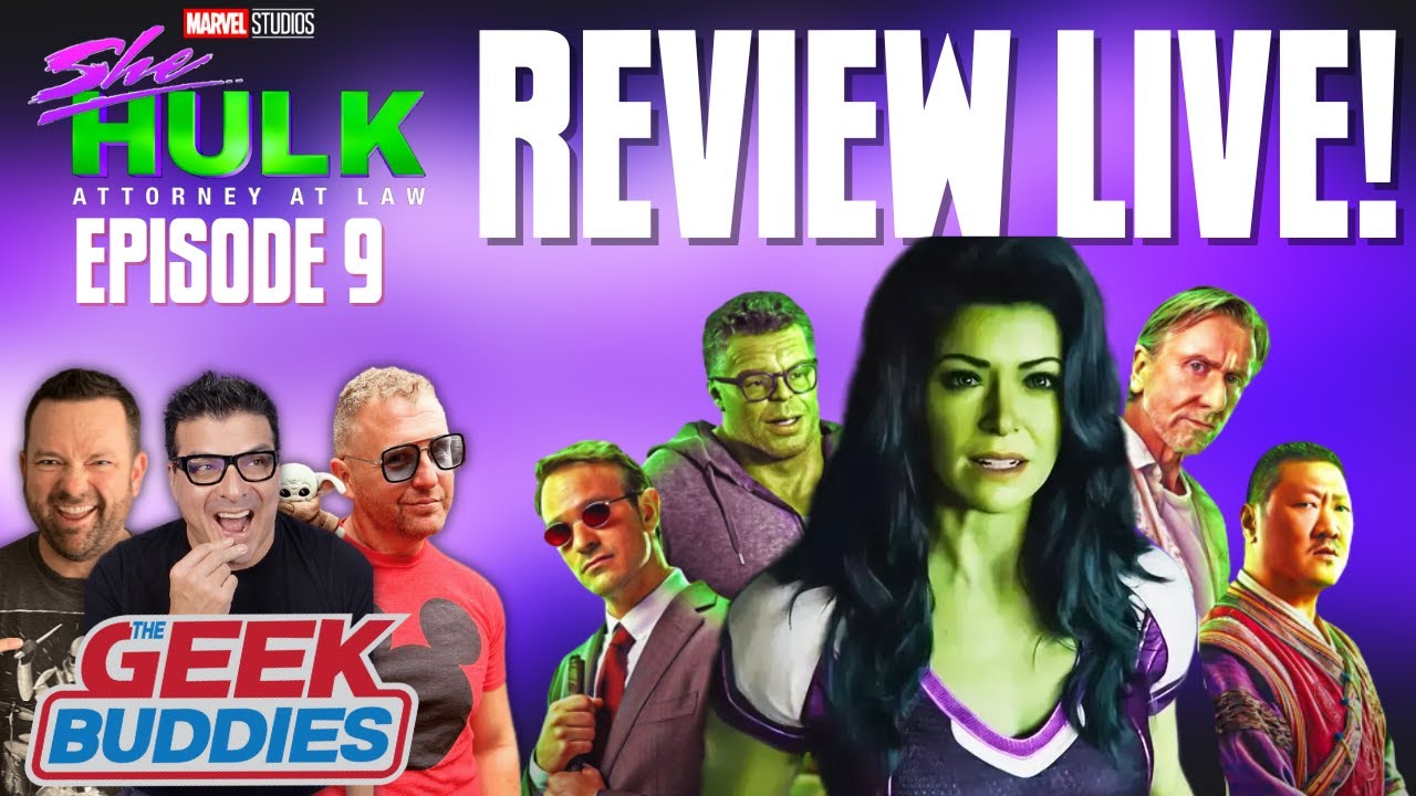 SHE- HULK ATTORNEY AT LAW 1x9 SEASON FINALE - SPOILER REVIEW LIVE!! | Marvel | The Geek Buddies