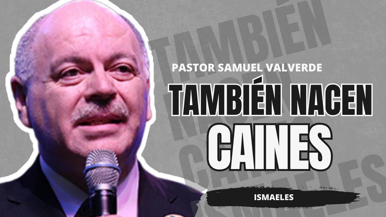 También nacen caines,ismaeles y pródigos | Pastor Samuel Valverde