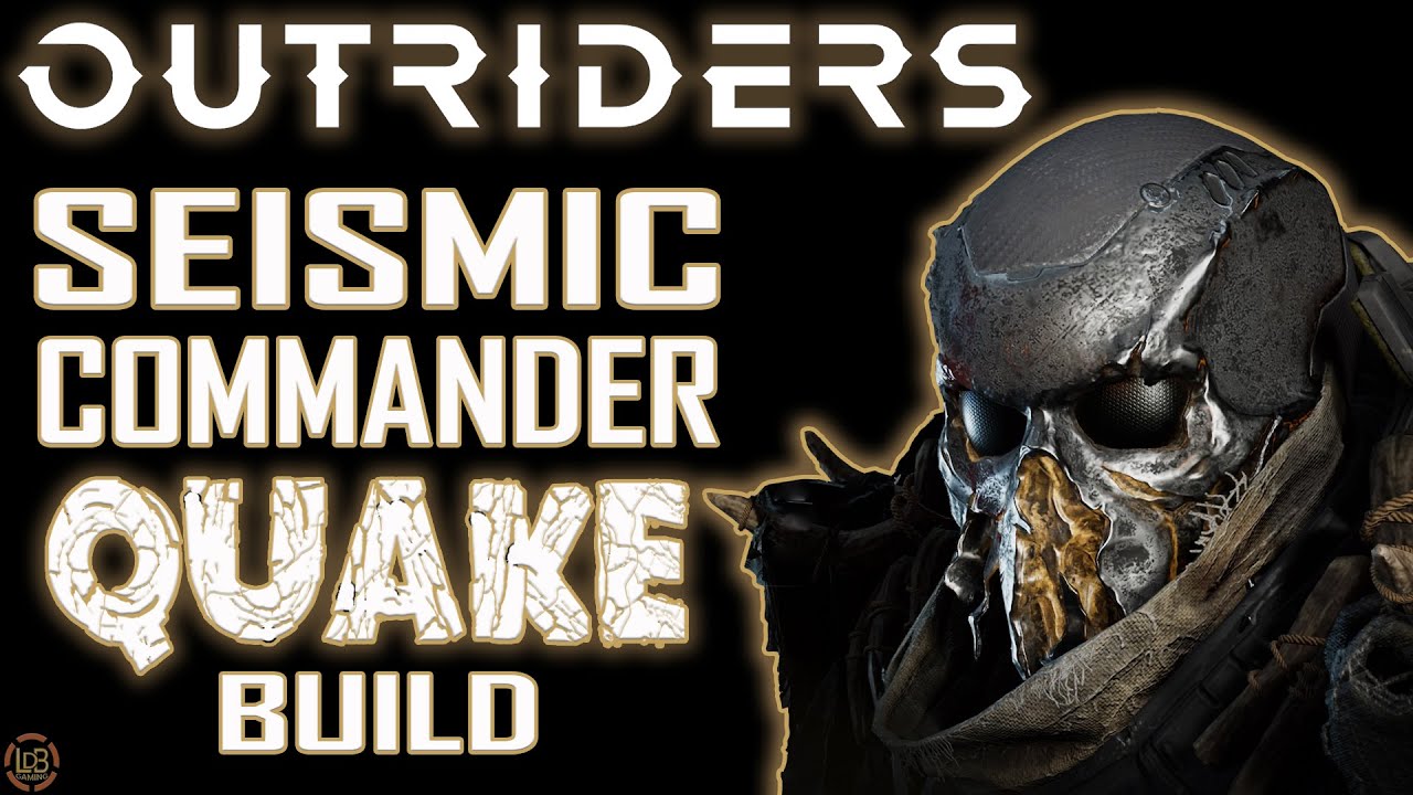 SEISMIC DEVASTATOR / QUAKE BUILD / EASY 15s / OUTRIDERS