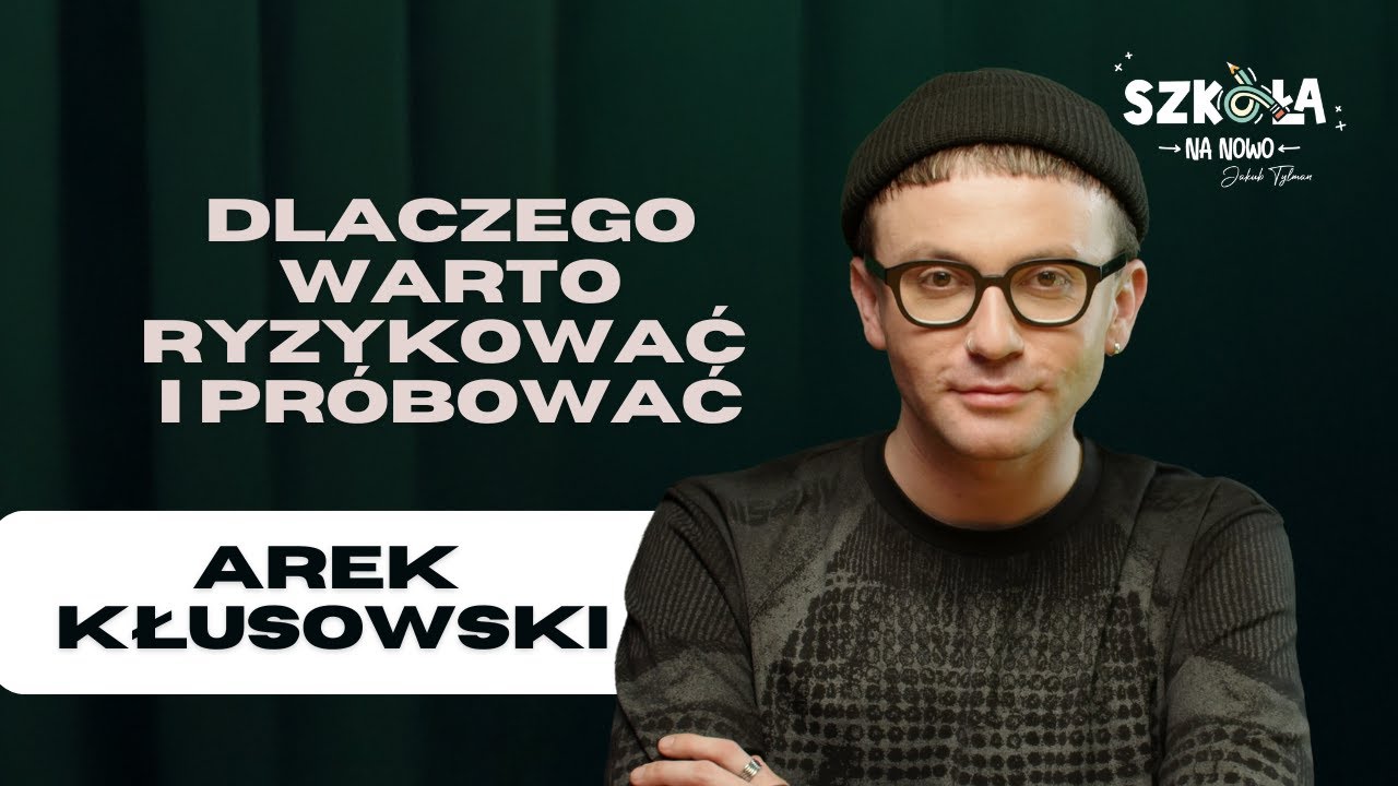 Dlaczego warto wierzyć w siebie wbrew wszystkim? | Arek Kłusowski | S02E02