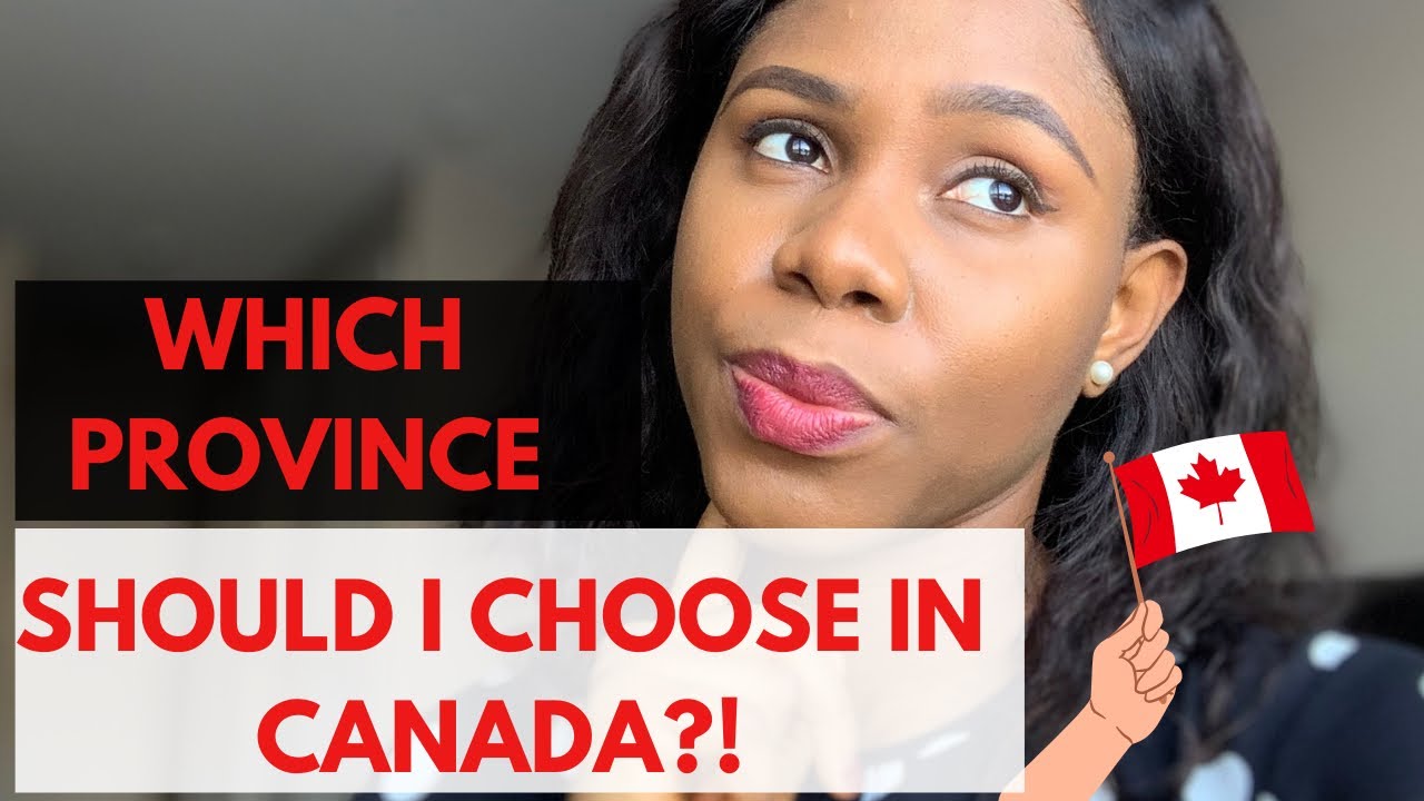 CHOOSING THE BEST CANADIAN PROVINCE FOR YOU