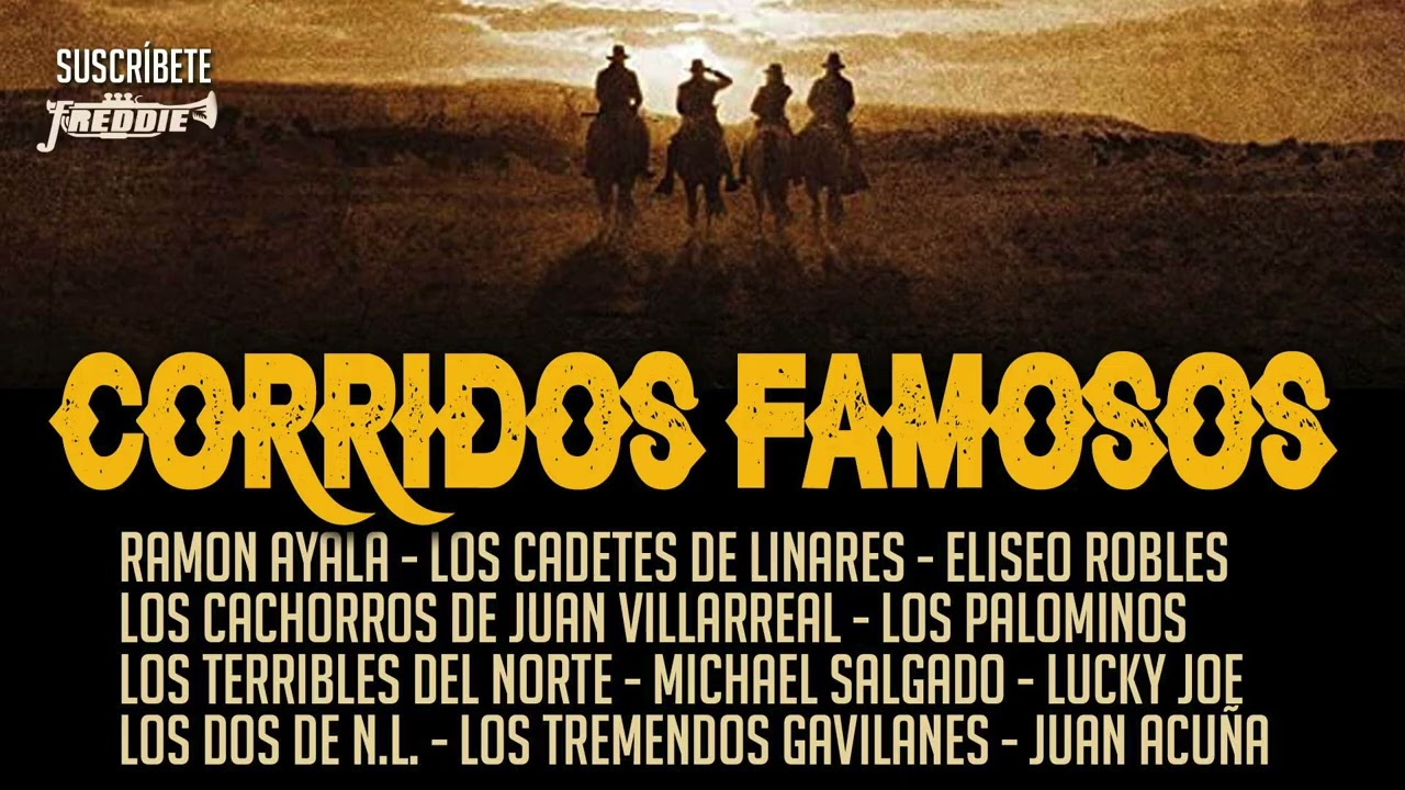Corridos Famosos - Cadetes De Linares / Ramon Ayala / Eliseo / Terribles / Cachorros / Muchos mas!