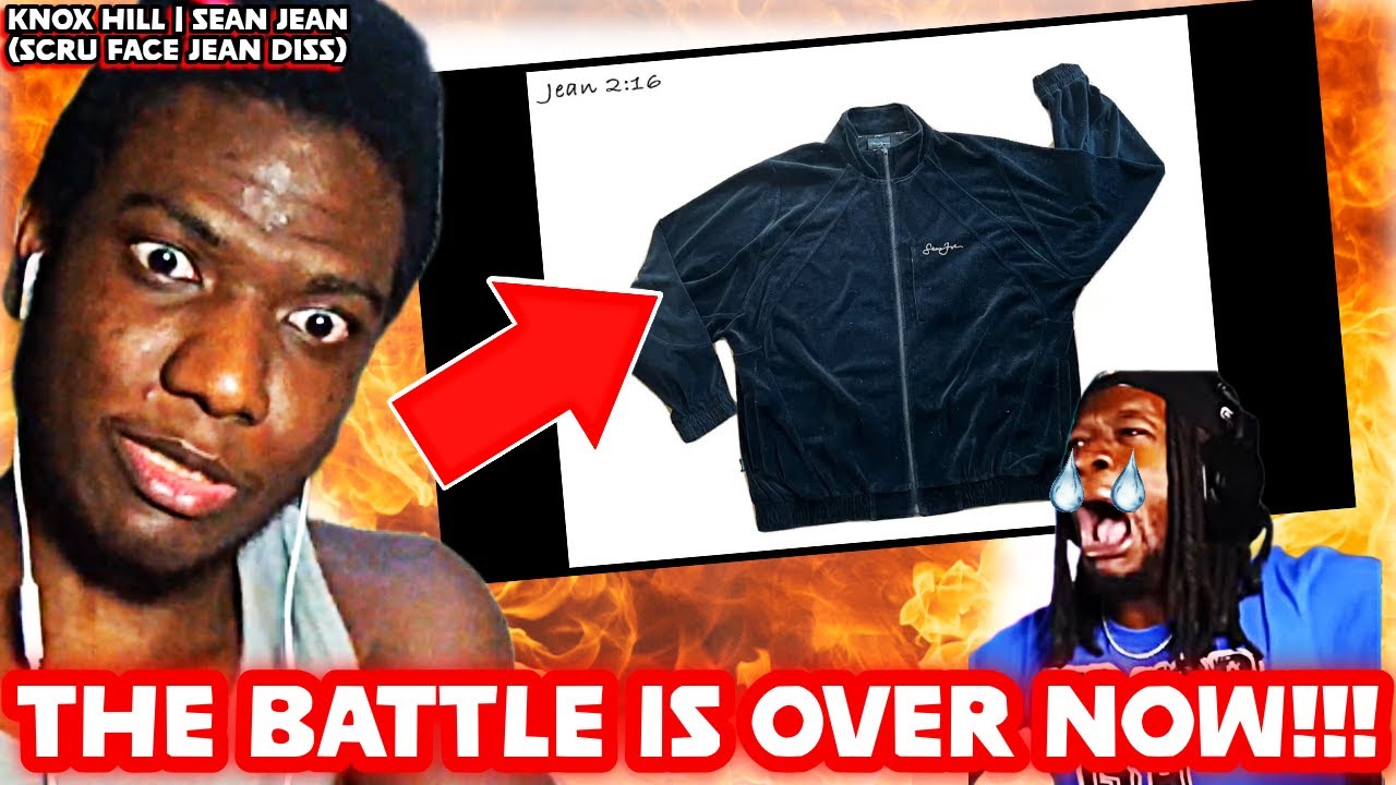 THE BATTLE IS OVER NOW!!! Knox Hill | SEAN JEAN (Scru Face Jean Diss) [REACTION]